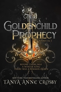  Tanya Anne Crosby - The Goldenchild Prophecy: Volume 1 - The Goldenchild Prophecy.