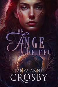  Tanya Anne Crosby - Un ange de feu.