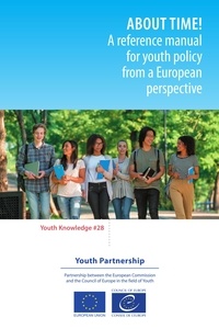 Tanya Basarab et Howard Williamson - About time! A reference manual for youth policy from a European perspective.