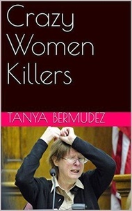  Tanya Bermudez - Crazy Women Killers.