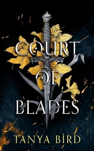  Tanya Bird - Court of Blades - Kingdom of Chains, #2.