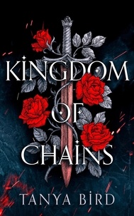  Tanya Bird - Kingdom of Chains - Kingdom of Chains, #1.