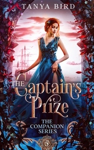  Tanya Bird - The Captain's Prize - The Companion Series, #5.