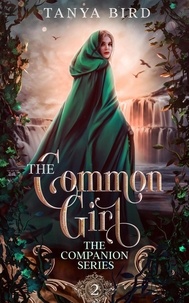 Tanya Bird - The Common Girl - The Companion Series, #2.