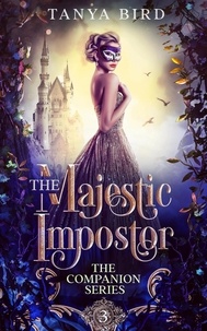  Tanya Bird - The Majestic Impostor - The Companion Series, #3.