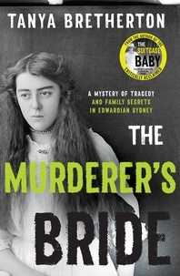 Tanya Bretherton - The Murderer's Bride - A mystery of tragedy and family secrets in Edwardian Sydney.