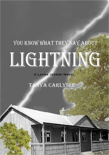  Tanya Carlysle - You Know What They say About Lightning - The Laura Jessop, #2.