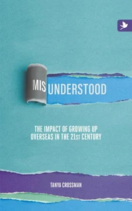 Misunderstood: The Impact of Growing up Overseas in the 21st Century