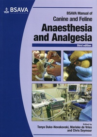 Tanya Duke-Novakovski et Marieke De Vries - BSAVA Manual of Canine and Feline Anaesthesia and Analgesia.