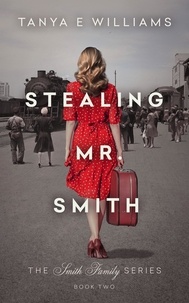  Tanya E Williams - Stealing Mr. Smith - The Smith Family Series, #2.