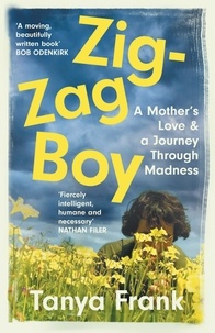 Tanya Frank - Zig-Zag Boy - Madness, Motherhood and Letting Go.