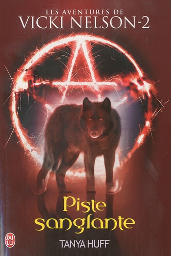 Tanya Huff - Une aventure de Vicki Nelson Tome 2 : Piste sanglante.