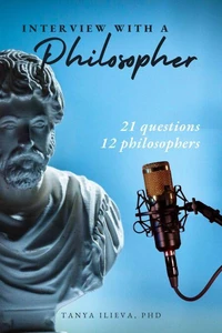 Interview with a Philosopher: 21 Questions. 12 Philosophers