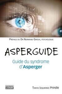 Tanya Izquierdo Prindle - Asperguide - Guide du syndrome d'Asperger.