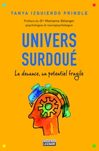 Tanya Izquierdo Prindle - Univers surdoué - La douance, un potentiel fragile.