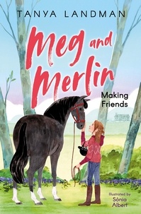 Tanya Landman et Sonia Albert - Meg and Merlin - Making Friends.