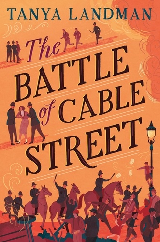 Tanya Landman et Sara Mulvanny - The Battle of Cable Street.