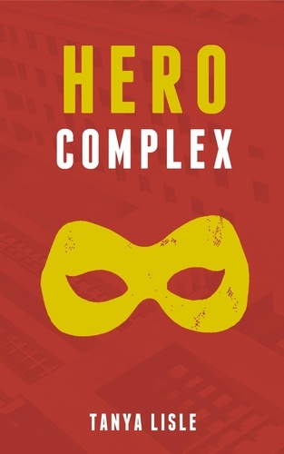  Tanya Lisle - Hero Complex - City Without Heroes, #2.