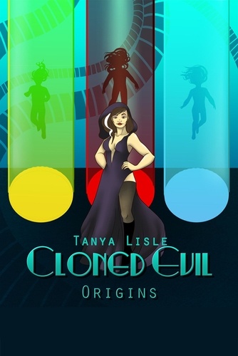  Tanya Lisle - Origins - Cloned Evil, #0.