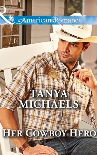 Tanya Michaels - Her Cowboy Hero.