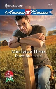 Tanya Michaels - Mistletoe Hero.