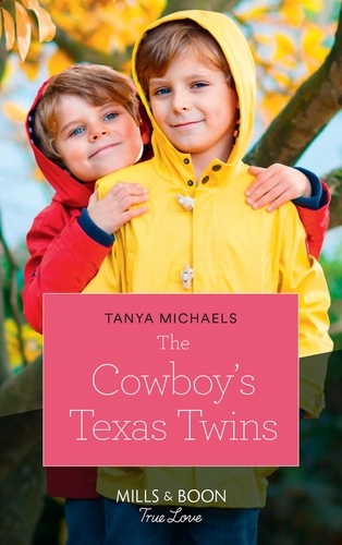 Tanya Michaels - The Cowboy's Texas Twins.