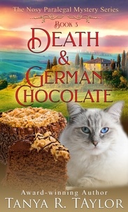  Tanya R. Taylor - Death &amp; German Chocolate - The Nosy Paralegal Mystery Series, #3.