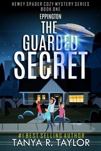  Tanya R. Taylor - Eppington: The Guarded Secret - Hewey Spader Cozy Mystery Series, #1.