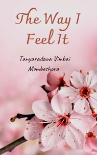  Tanyaradzwa Vimbai Mombeshora - The Way I Feel It.