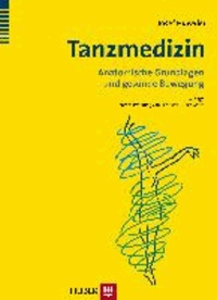 Tanzmedizin - Anatomische Grundlagen und gesunde Bewegung.
