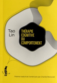 Tao Lin - Thérapie cognitive du comportement.