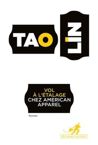 Tao Lin - Vol à l'étalage chez American Apparel.