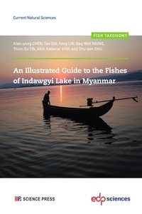 Tao QIN et Feng LIN - An Illustrated Guide to the Fishes of Indawgyi Lake in Myanmar.