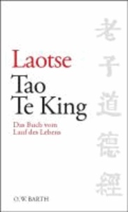 Tao Te King - Das Buch vom Lauf des Lebens.
