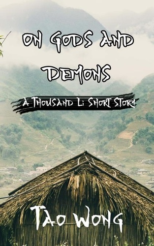  Tao Wong - A Thousand Li: On Gods and Demons - A Thousand Li short stories.