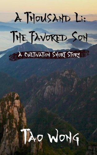  Tao Wong - A Thousand Li: The Favored Son - A Thousand Li short stories.
