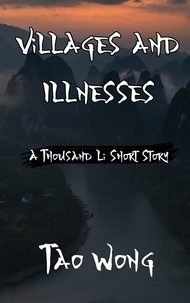  Tao Wong - A Thousand Li: Villages and Illnesses - A Thousand Li short stories, #6.