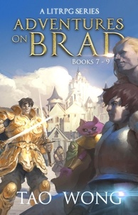  Tao Wong - Adventures on Brad Books 7 - 9: A LitRPG Fantasy Series - Adventures on Brad.