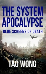  Tao Wong - Blue Screens of Death - The System Apocalypse short stories, #6.