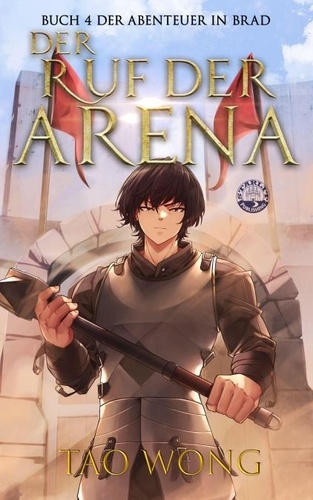  Tao Wong - Der Ruf der Arena - Abenteuer in Brad, #4.