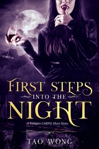  Tao Wong - First Steps into the Night - Eternal Night, #1.