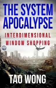  Tao Wong - Interdimensional Window SHOPping - The System Apocalypse short stories, #10.