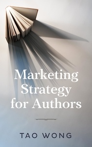  Tao Wong - Marketing Strategy for Authors.