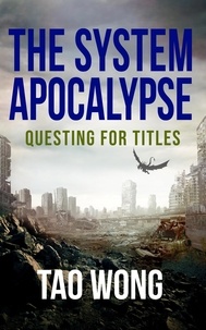  Tao Wong - Questing for Titles - The System Apocalypse short stories, #5.
