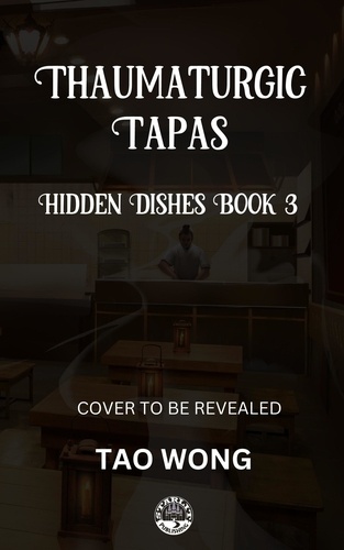  Tao Wong - Thaumaturgic Tapas: Succulent Food &amp; Magical Guests - Hidden Dishes, #3.