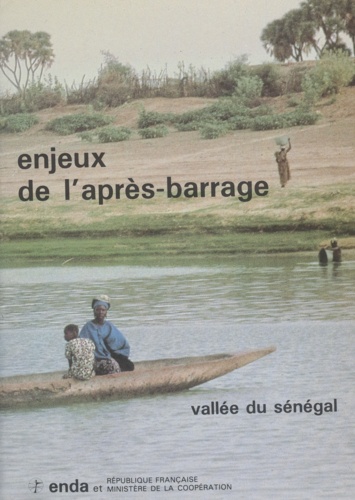 Enjeux de l'après-barrage. Vallée du Sénégal