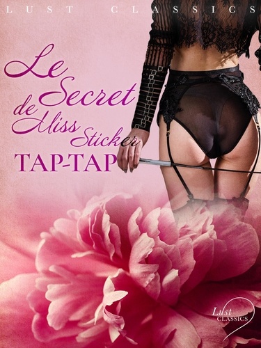  Tap-Tap - LUST Classics : Le Secret de Miss Sticker.