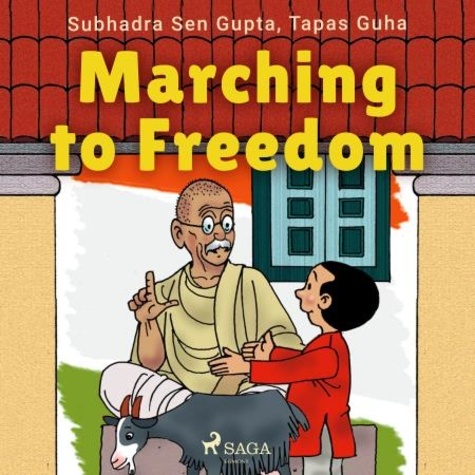 Tapas Guha et Subhadra Sen Gupta - Marching to Freedom.