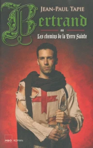 Bertrand ou les chemins de la Terre Sainte