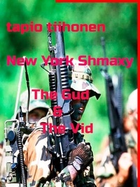 Tapio Tiihonen - New York Shmaxy - The Gud &amp; The Vid.